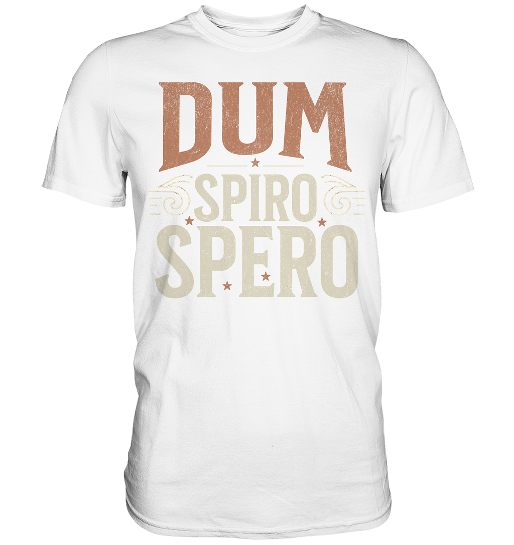 Dum Spiro Spero - Premium Shirt