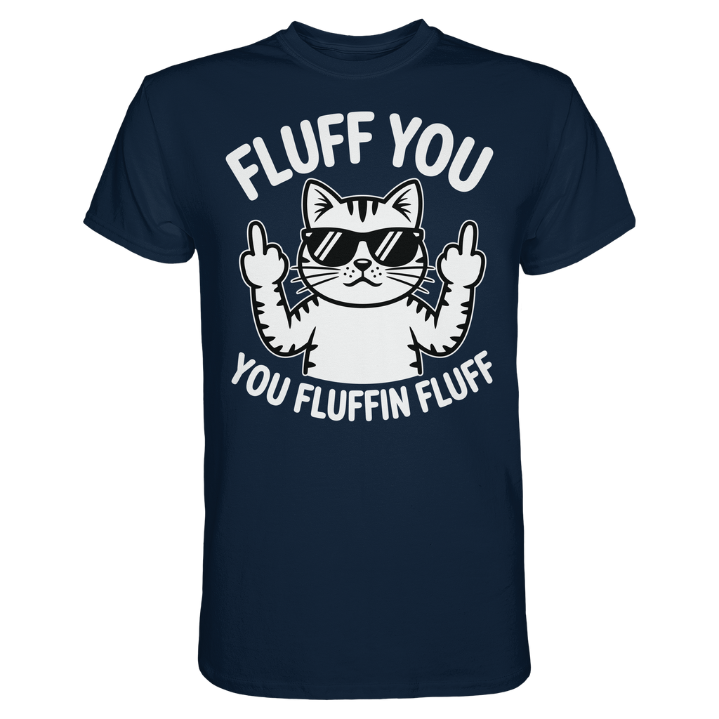 Fluff you Fluffin Fluff Funny Cat - Premium Shirt