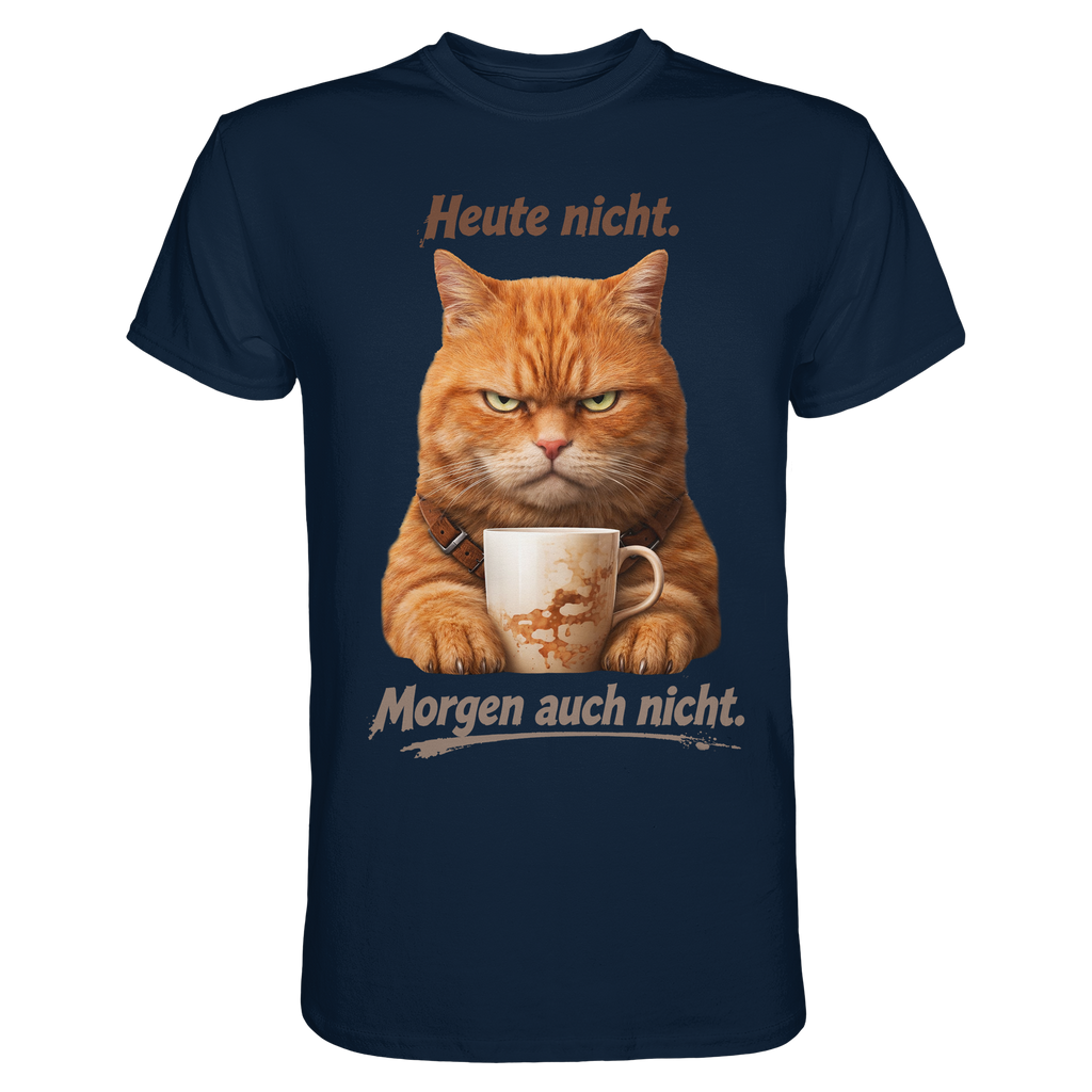 Heute nicht. Morgen auch nicht! Grumpy Ginger Katze  - Premium Shirt