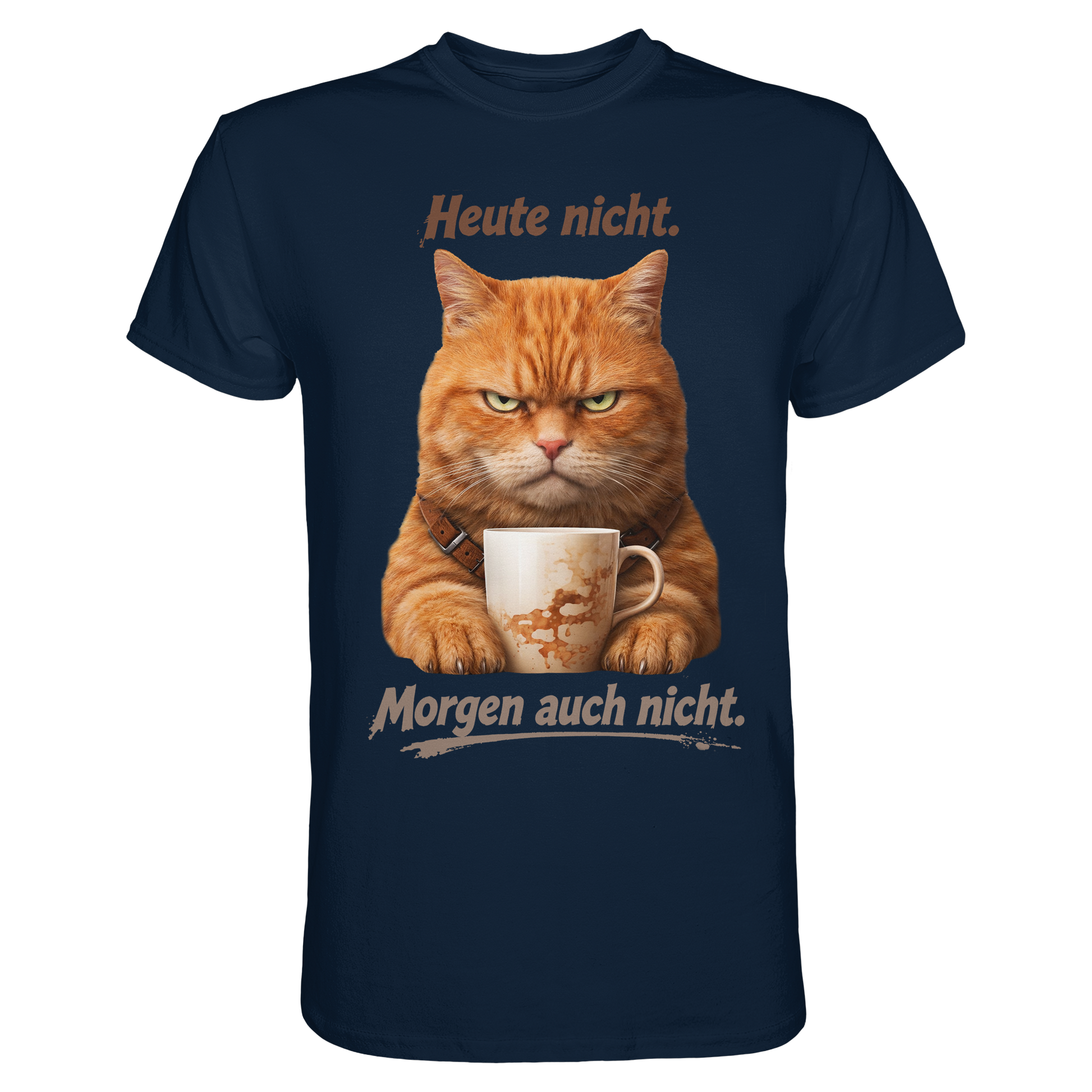 Heute nicht. Morgen auch nicht! Grumpy Ginger Katze  - Premium Shirt