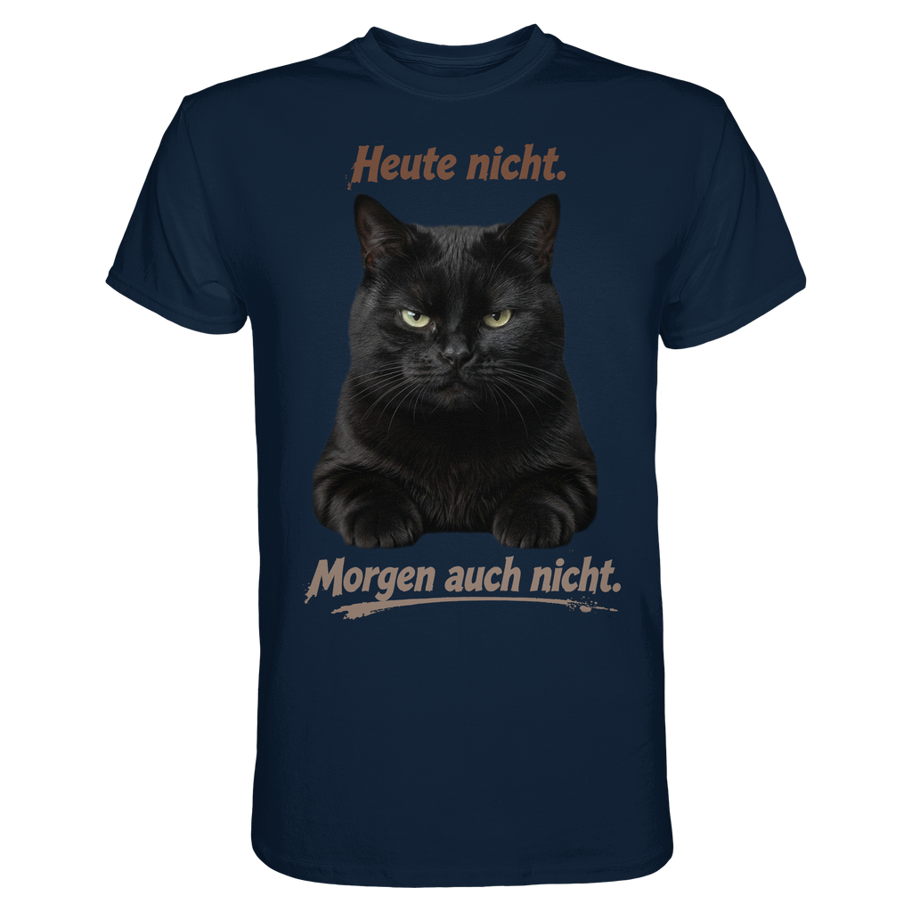 Heute nicht. Morgen auch nicht! Grumpy Black Cat - Premium Shirt