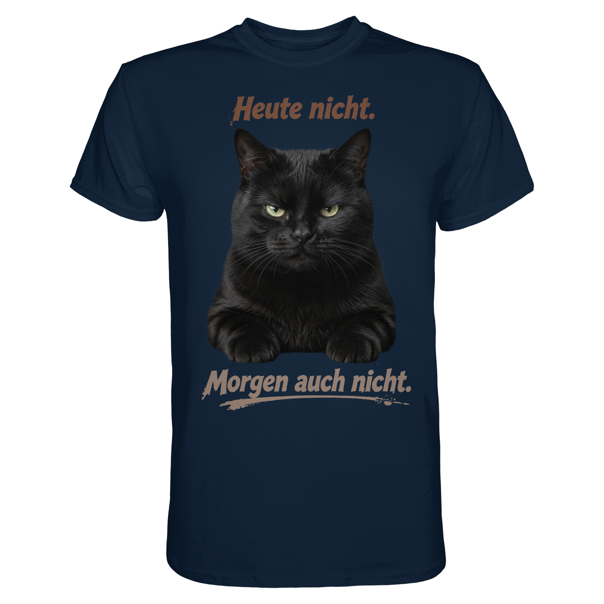 Heute nicht. Morgen auch nicht! Grumpy Black Cat - Premium Shirt