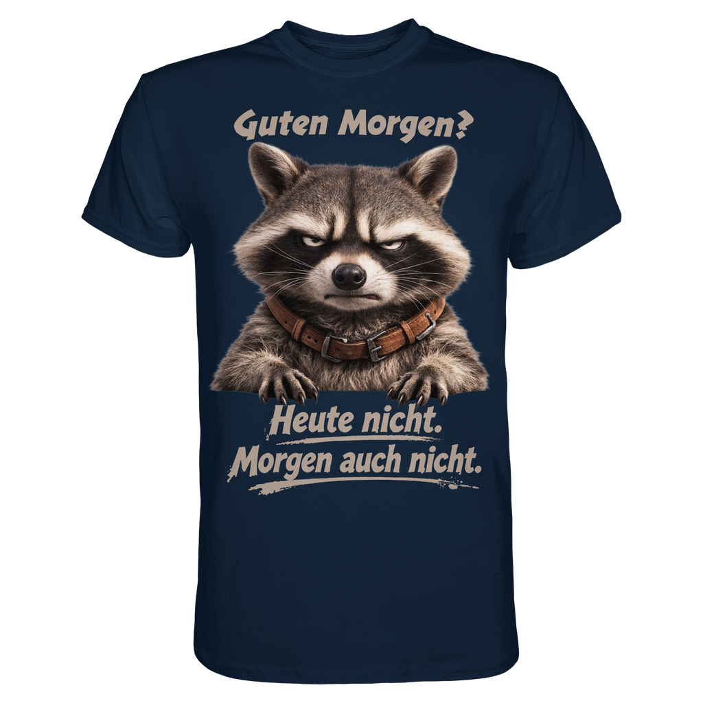 Guten Morgen? Heute nicht. Grumpy Waschbär Racoon - Premium Shirt