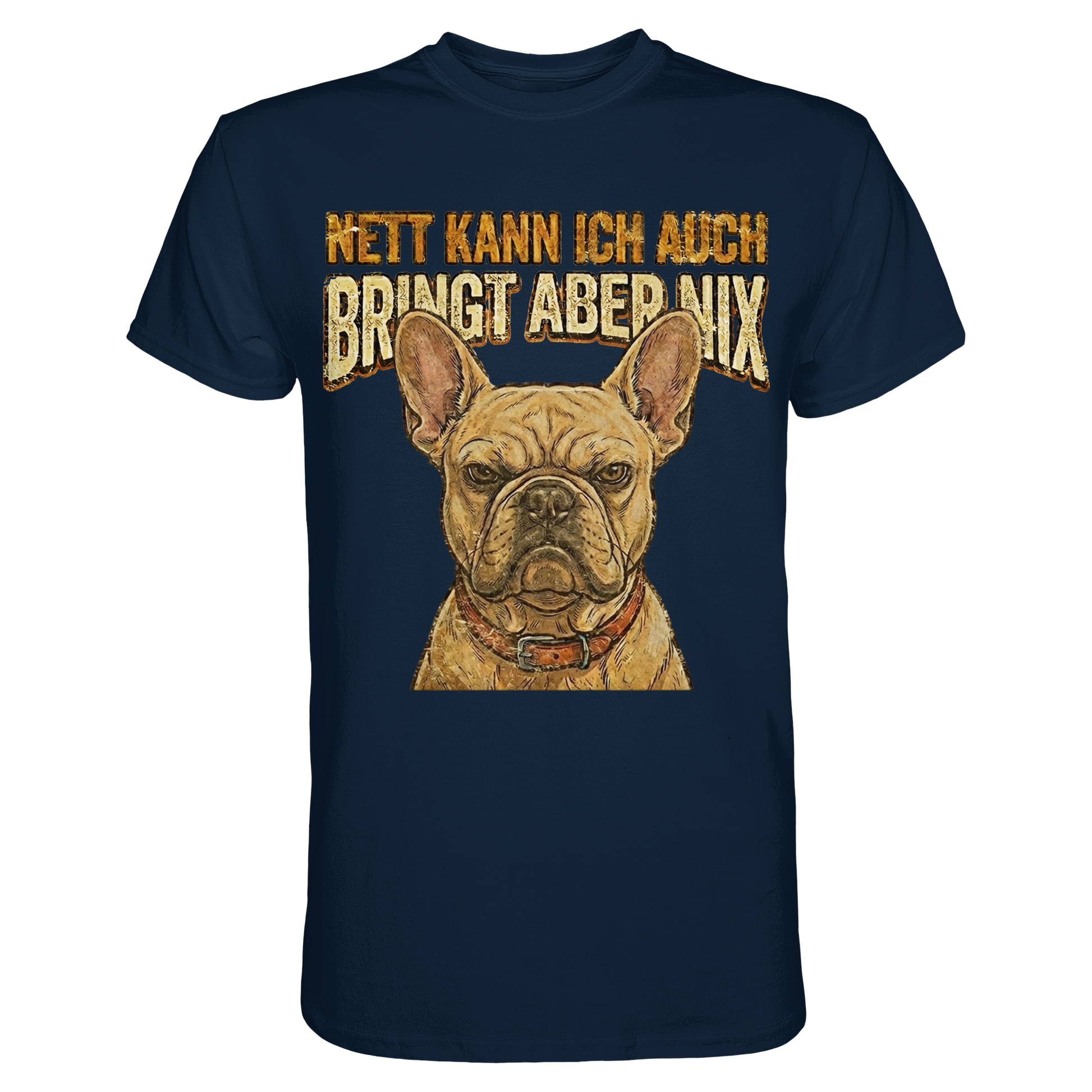 Nett kann Ich auch, Bring aber nix - Grumpy Bulldogge - Premium Shirt - PAWentura