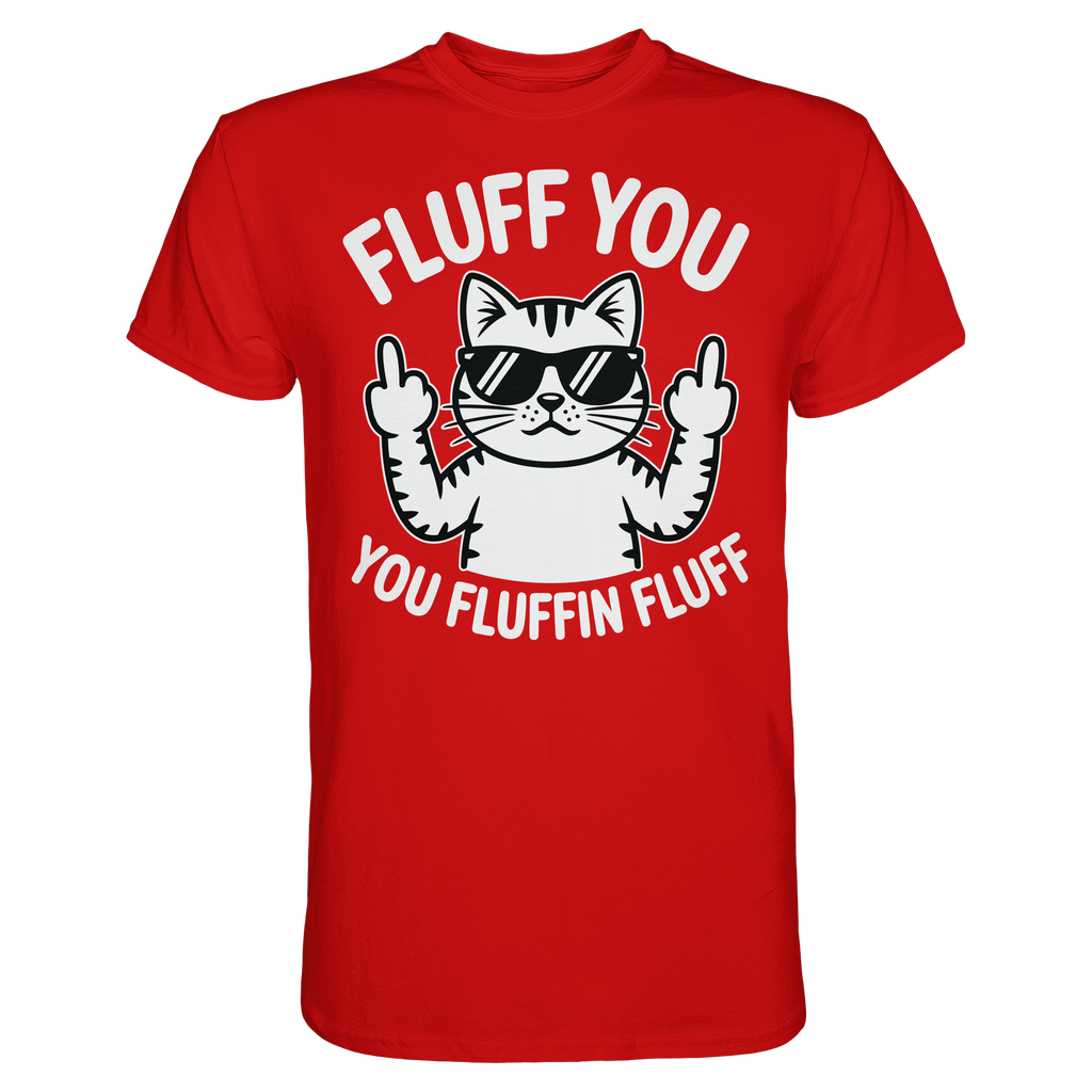 Fluff you Fluffin Fluff Funny Cat - Premium Shirt