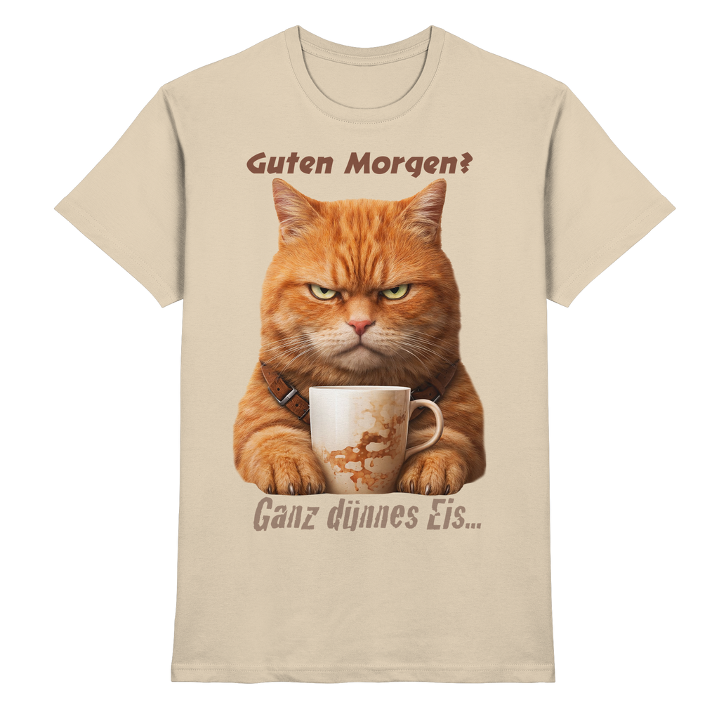 Guten Morgen Ganz dünnnes Eis. Ginger Cat comic  - Premium Shirt
