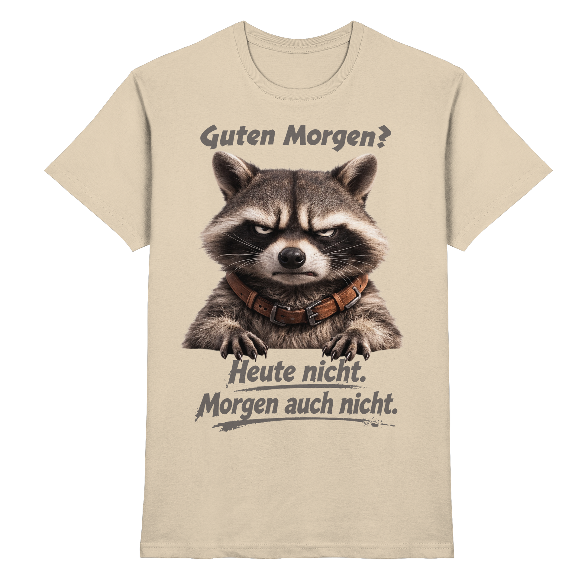 Guten Morgen Heute Nicht wachbär beige - Premium Shirt