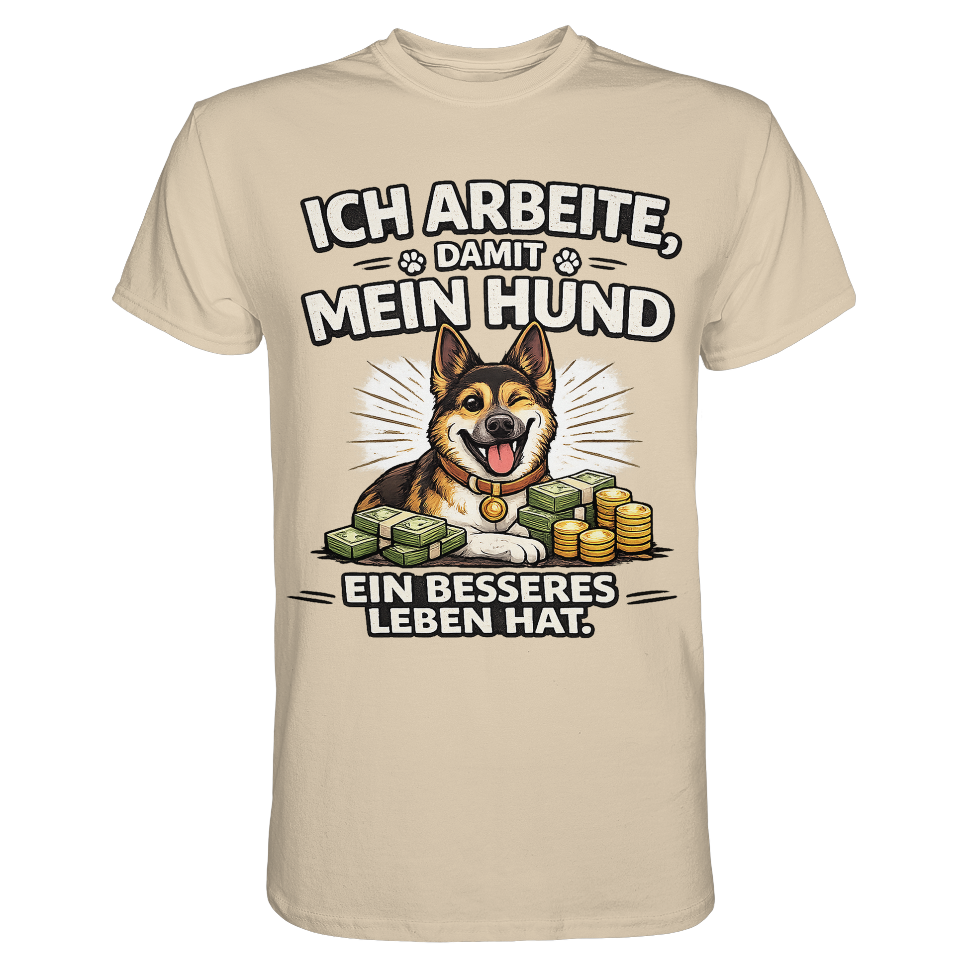 Ich arbeite, damit mein Hund ein besseres Leben hat. Funny Dog - Premium Shirt