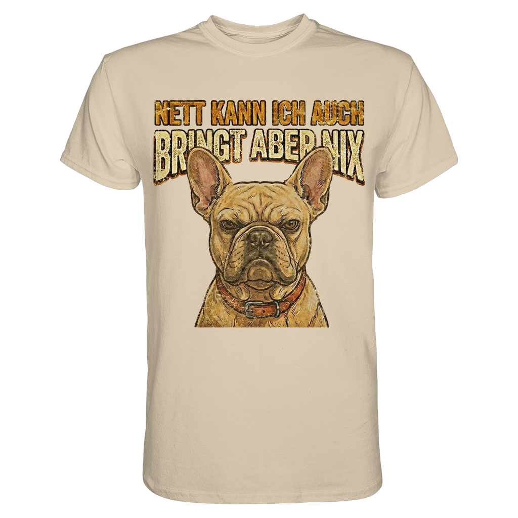 Nett kann Ich auch, Bring aber nix - Grumpy Bulldogge - Premium Shirt - PAWentura