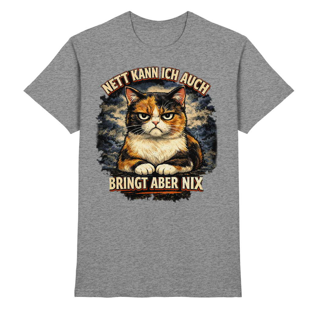 Nett kann ich auch - Bringt aber nix grumpy Cat - Premium Shirt PAWentura