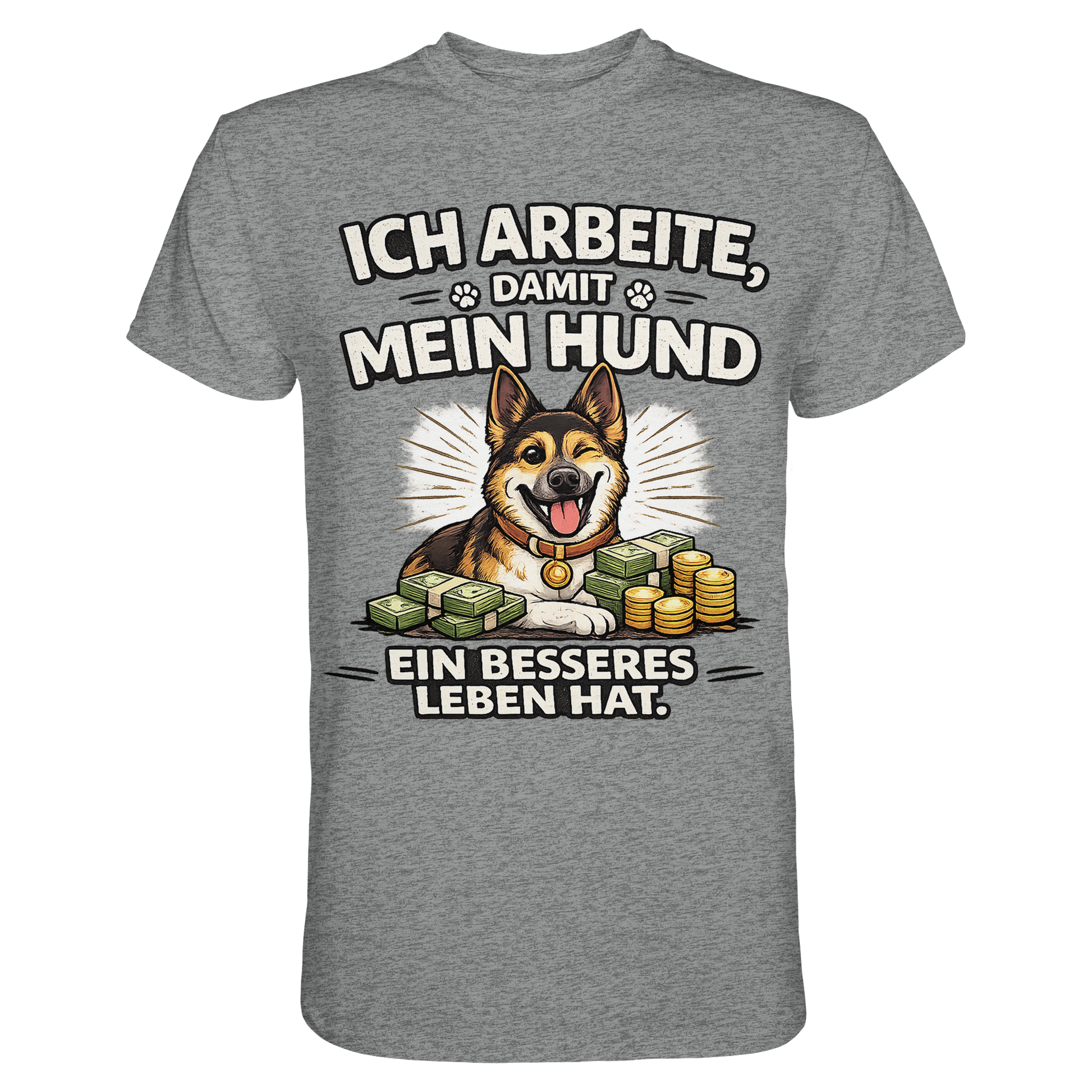 Ich arbeite, damit mein Hund ein besseres Leben hat. Funny Dog - Premium Shirt