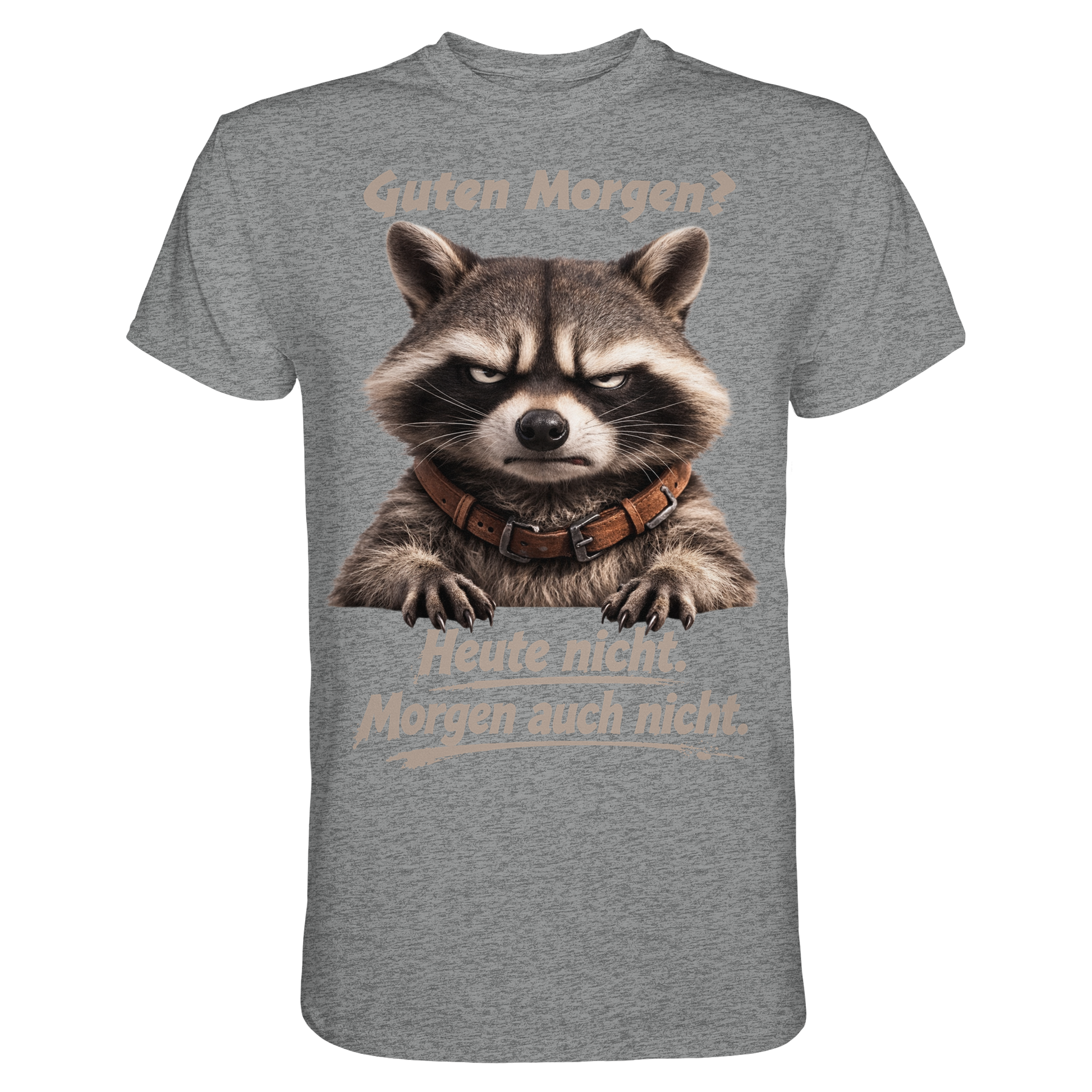 Guten Morgen? Heute nicht. Grumpy Waschbär Racoon - Premium Shirt
