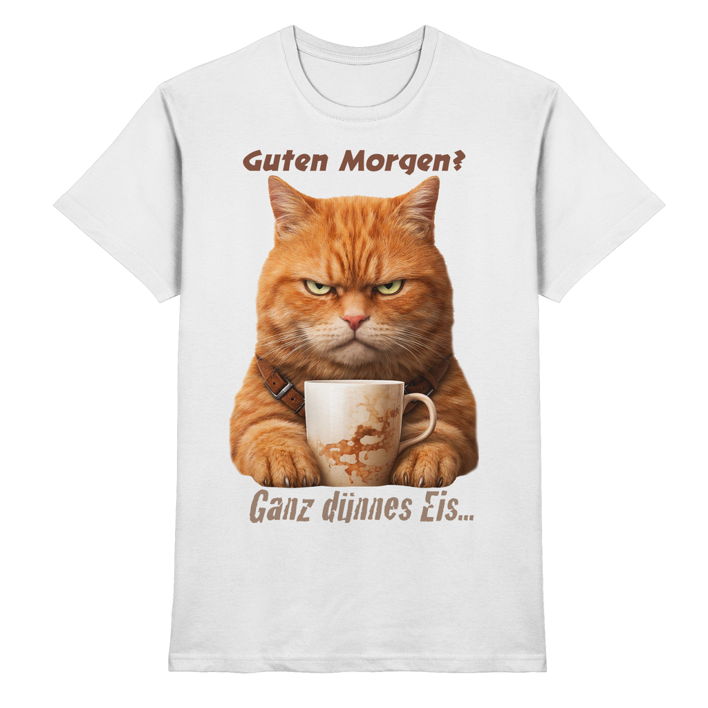 Guten Morgen Ganz dünnnes Eis. Ginger Cat comic  - Premium Shirt