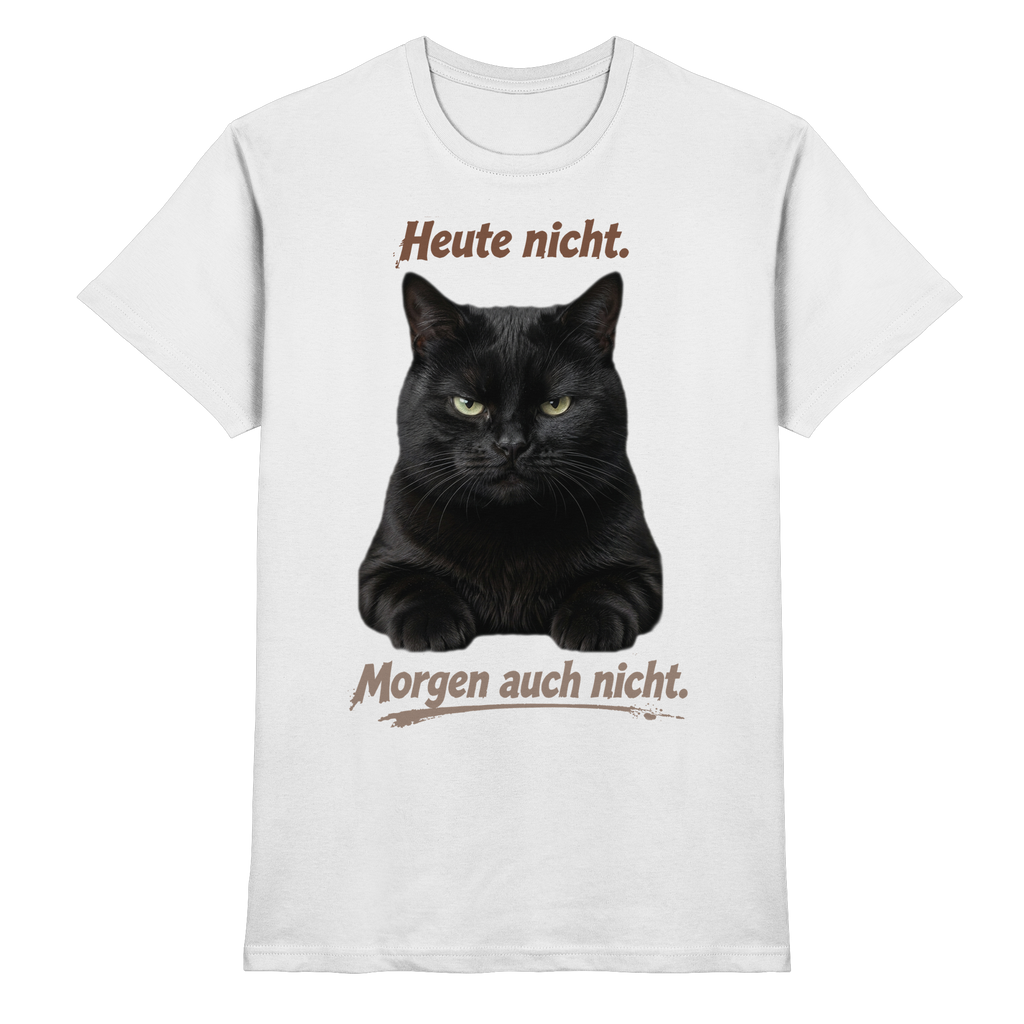 Heute nicht. Morgen auch nicht! Grumpy Black Cat - Premium Shirt