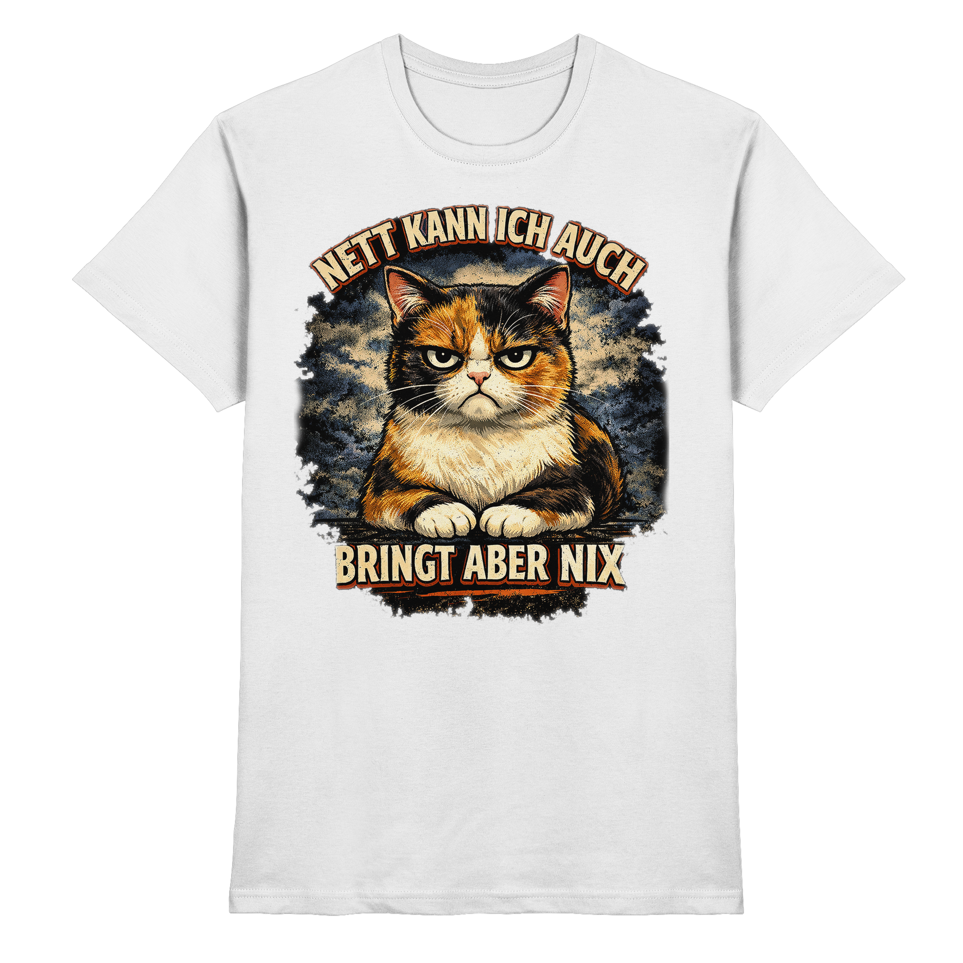 Nett kann ich auch - Bringt aber nix grumpy Cat - Premium Shirt PAWentura