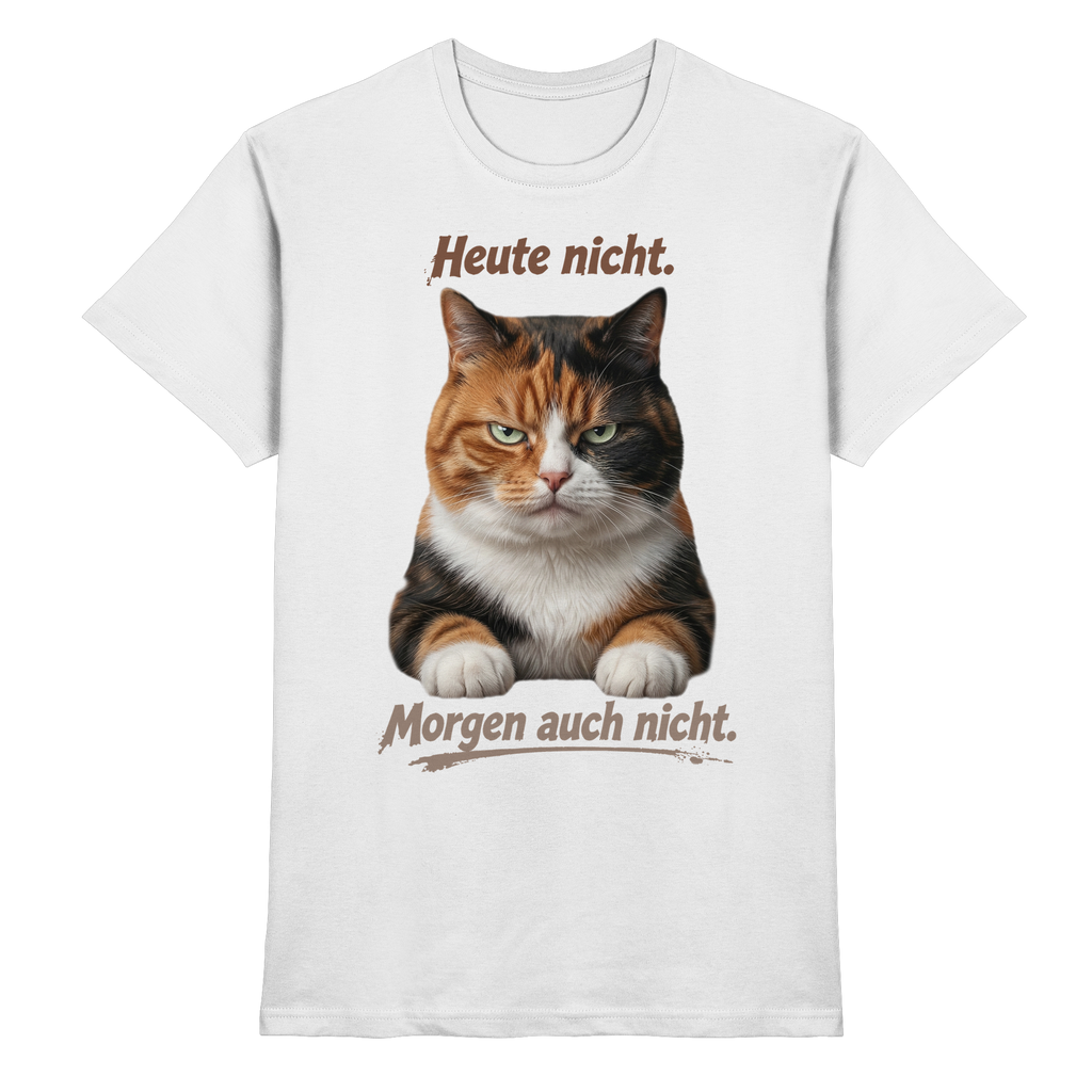 Heute nicht. Morgen auch nicht! 4509dfGrumpy Glückskatze - Premium Shirt