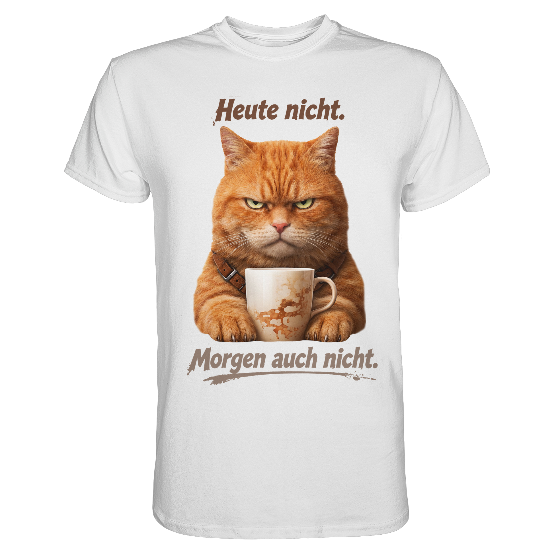 Heute nicht. Morgen auch nicht! Grumpy Ginger Katze  - Premium Shirt
