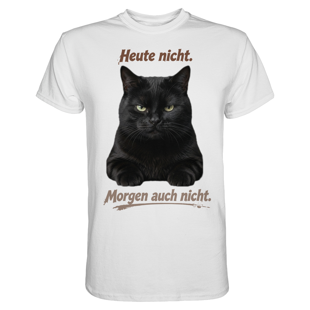 Heute nicht. Morgen auch nicht! Grumpy Black Cat - Premium Shirt