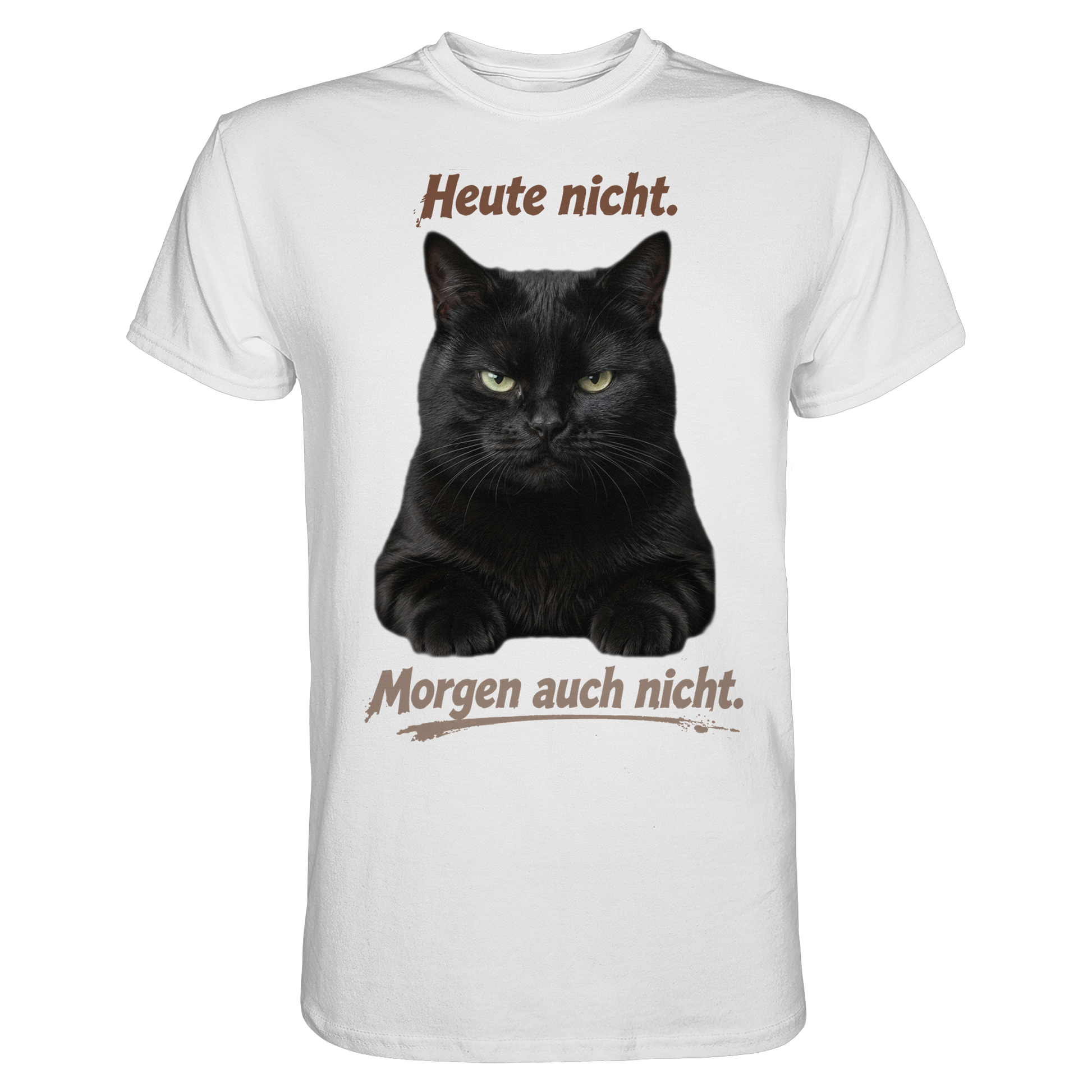 Heute nicht. Morgen auch nicht! Grumpy Black Cat - Premium Shirt