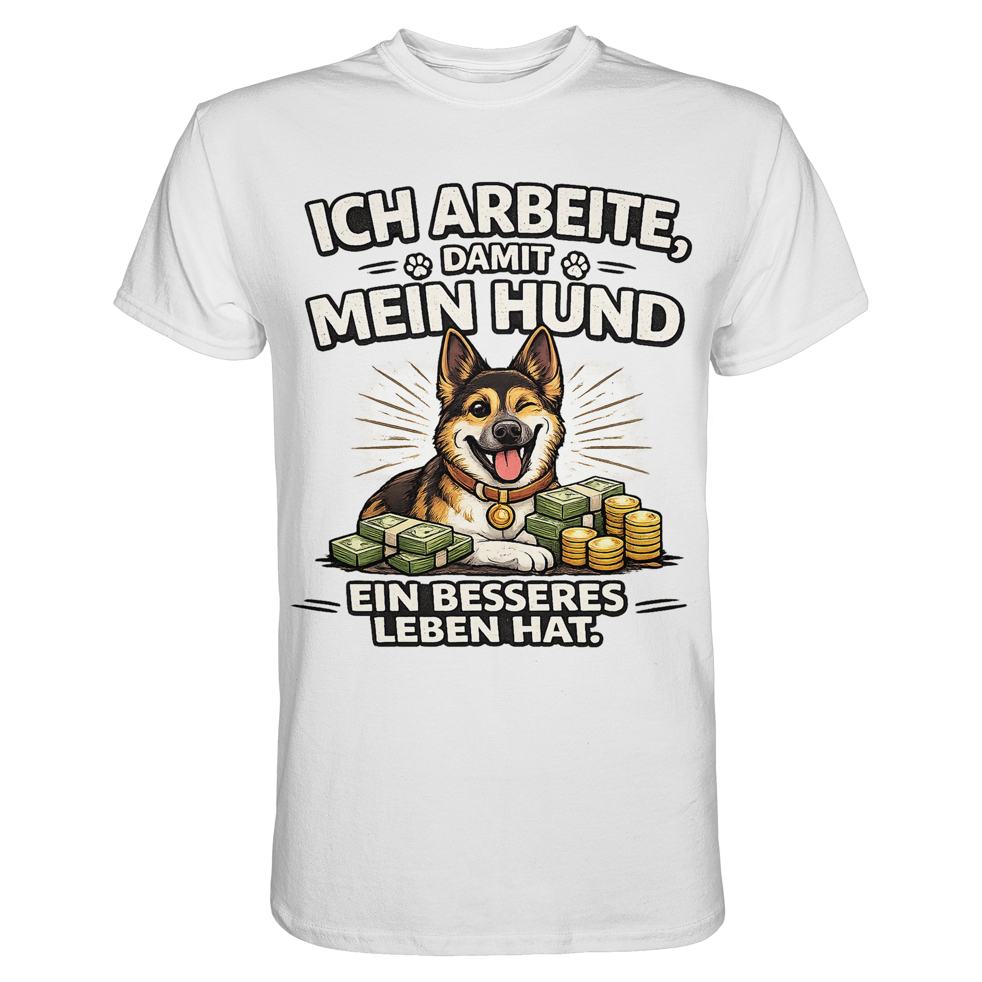 Ich arbeite, damit mein Hund ein besseres Leben hat. Funny Dog - Premium Shirt