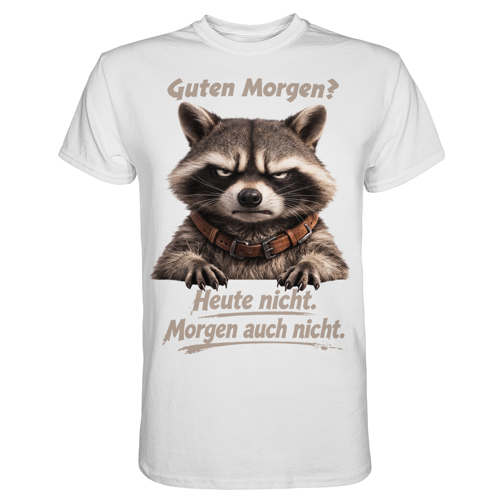Guten Morgen? Heute nicht. Grumpy Waschbär Racoon - Premium Shirt