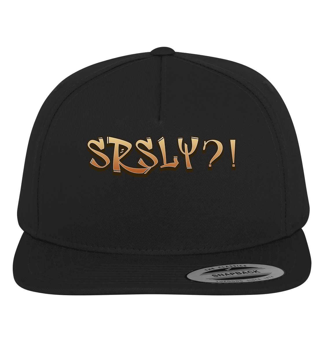 SRSLY ?! Seriously  - Premium Snapback