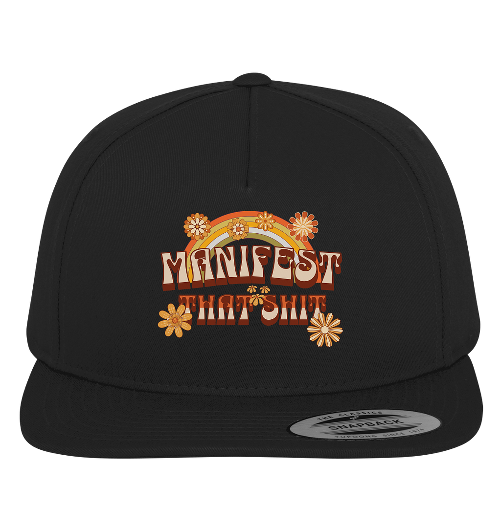 Manifest that shit  - Premium Snapback
