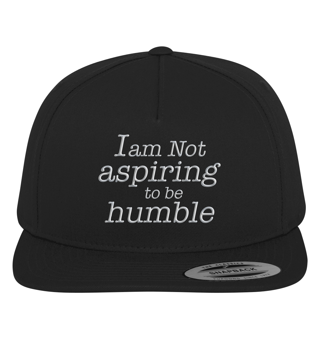 Im not aspiring to be humble - Premium Snapback