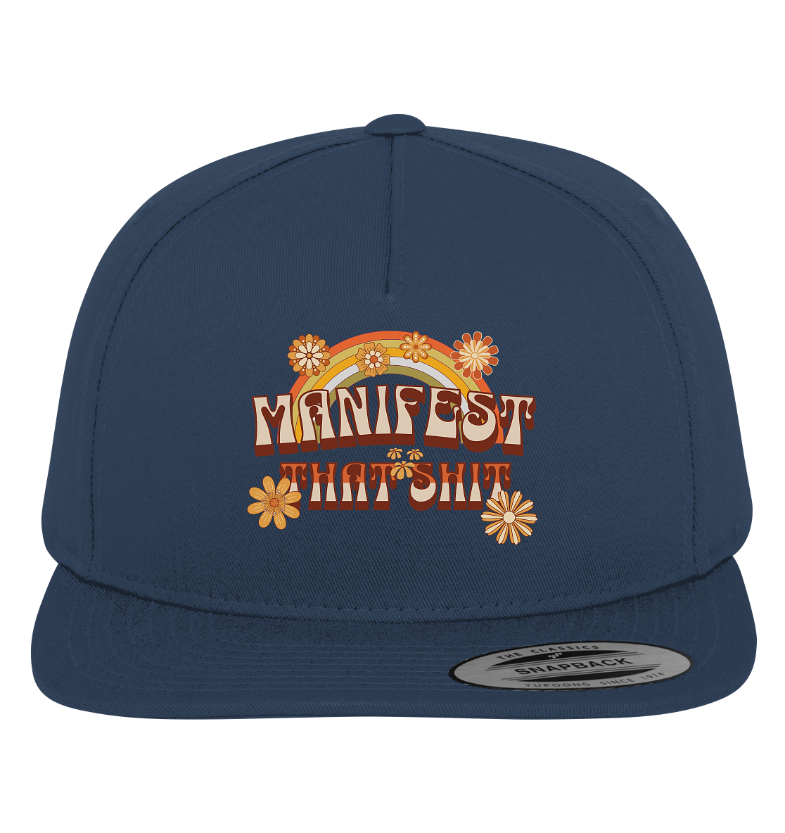 Manifest that shit  - Premium Snapback