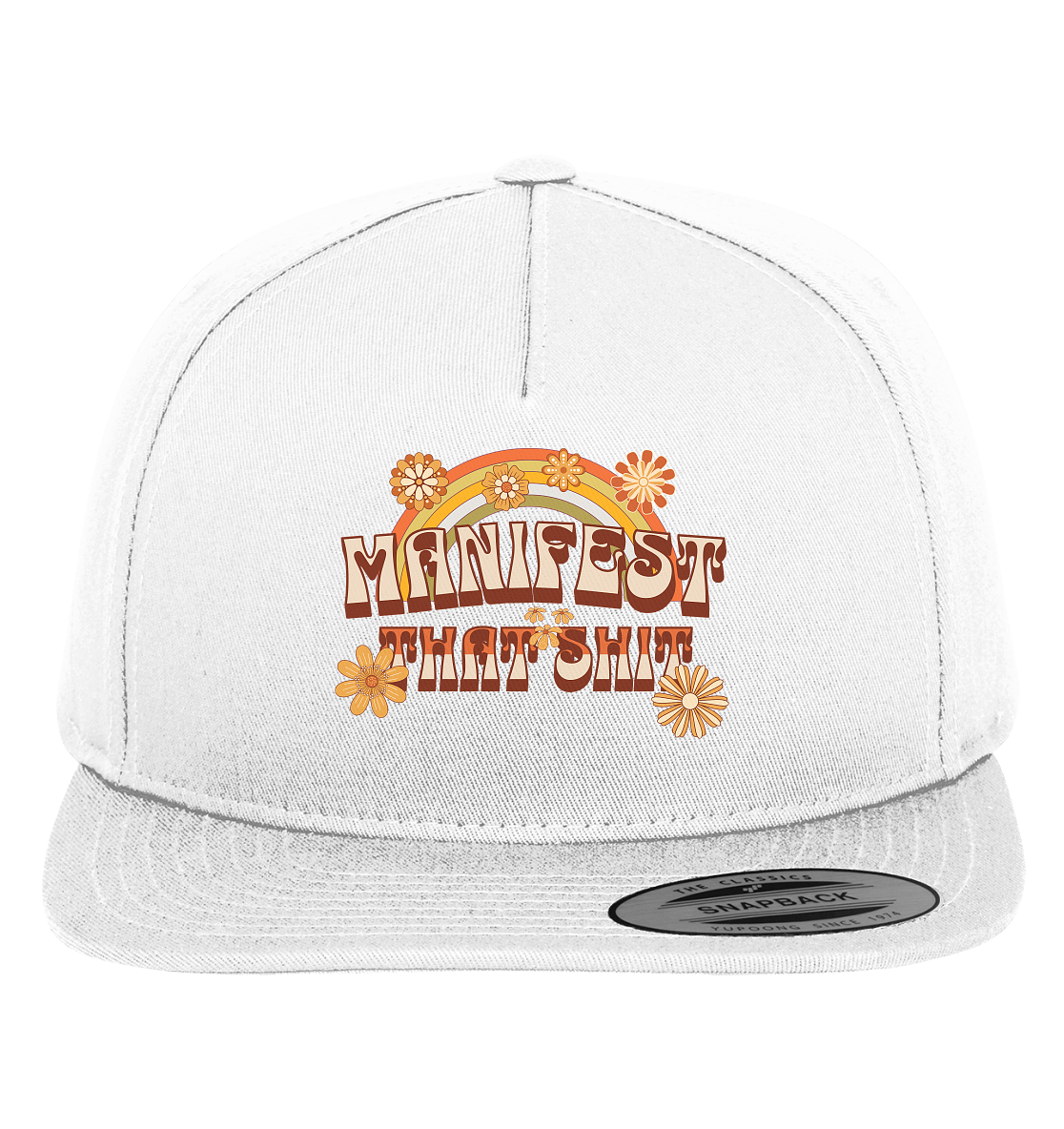Manifest that shit  - Premium Snapback