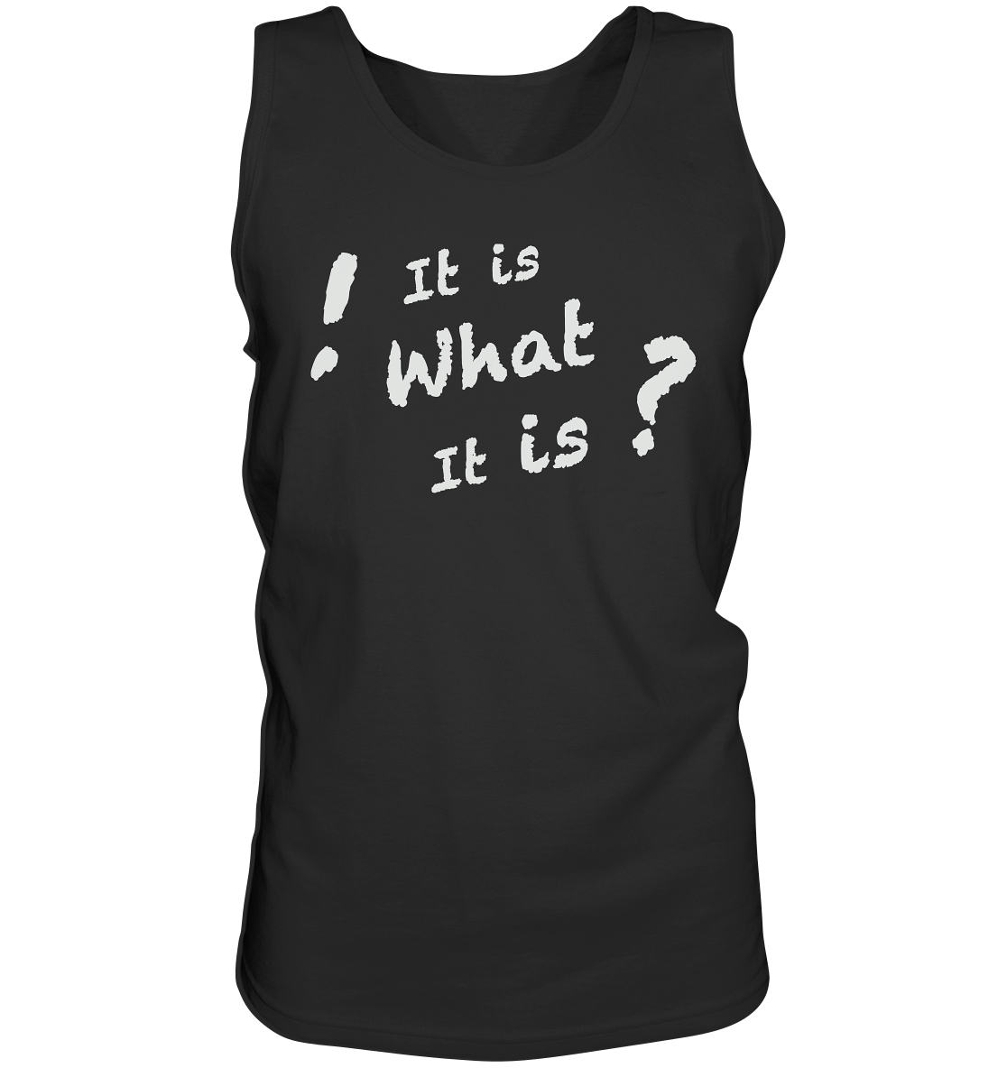 It is what it is - personalisierbar - Tank-Top