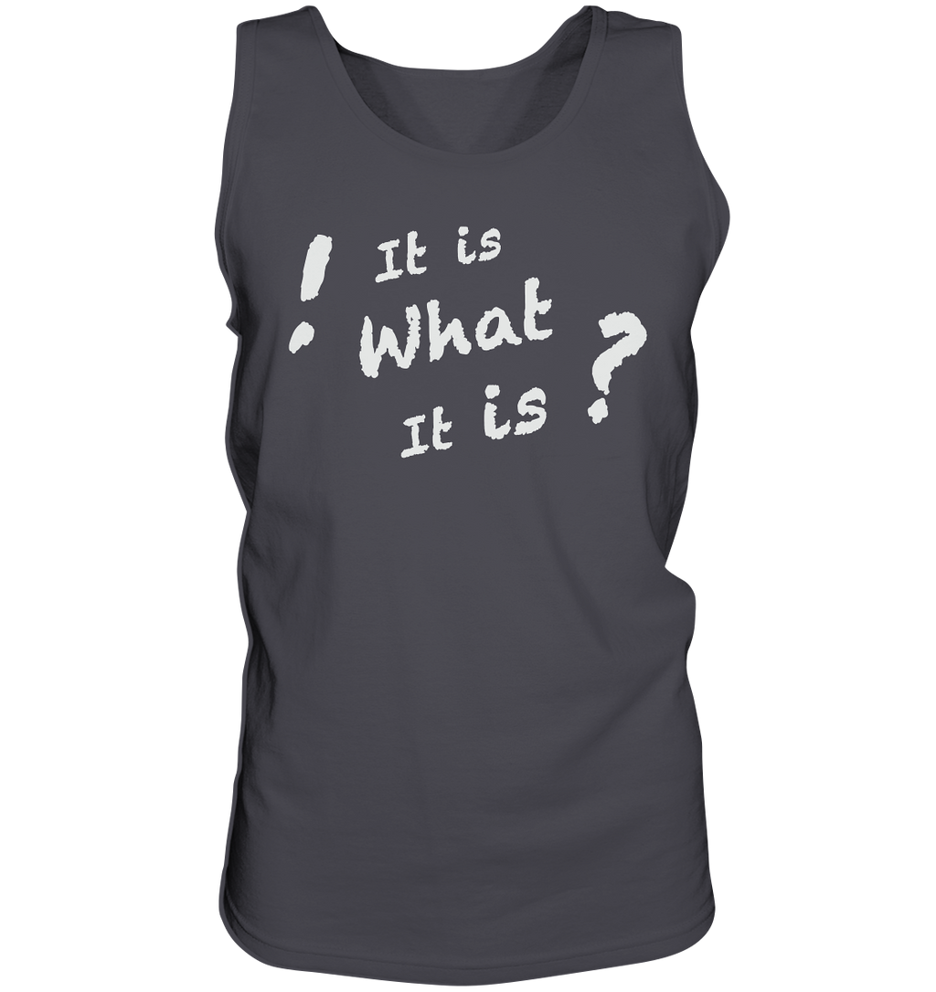 It is what it is - personalisierbar - Tank-Top
