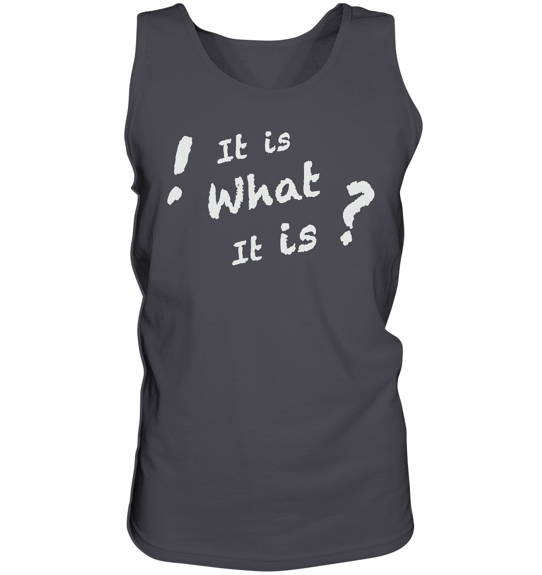 It is what it is - personalisierbar - Tank-Top