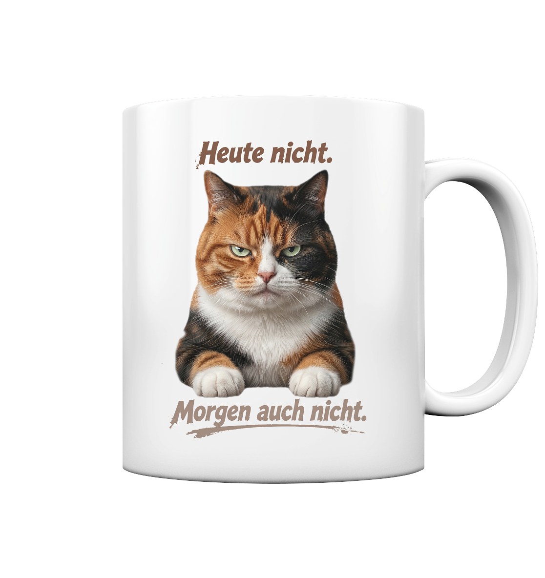 Heute nicht. Morgen auch nicht! Grumpy Glückskatze - Tasse glossy