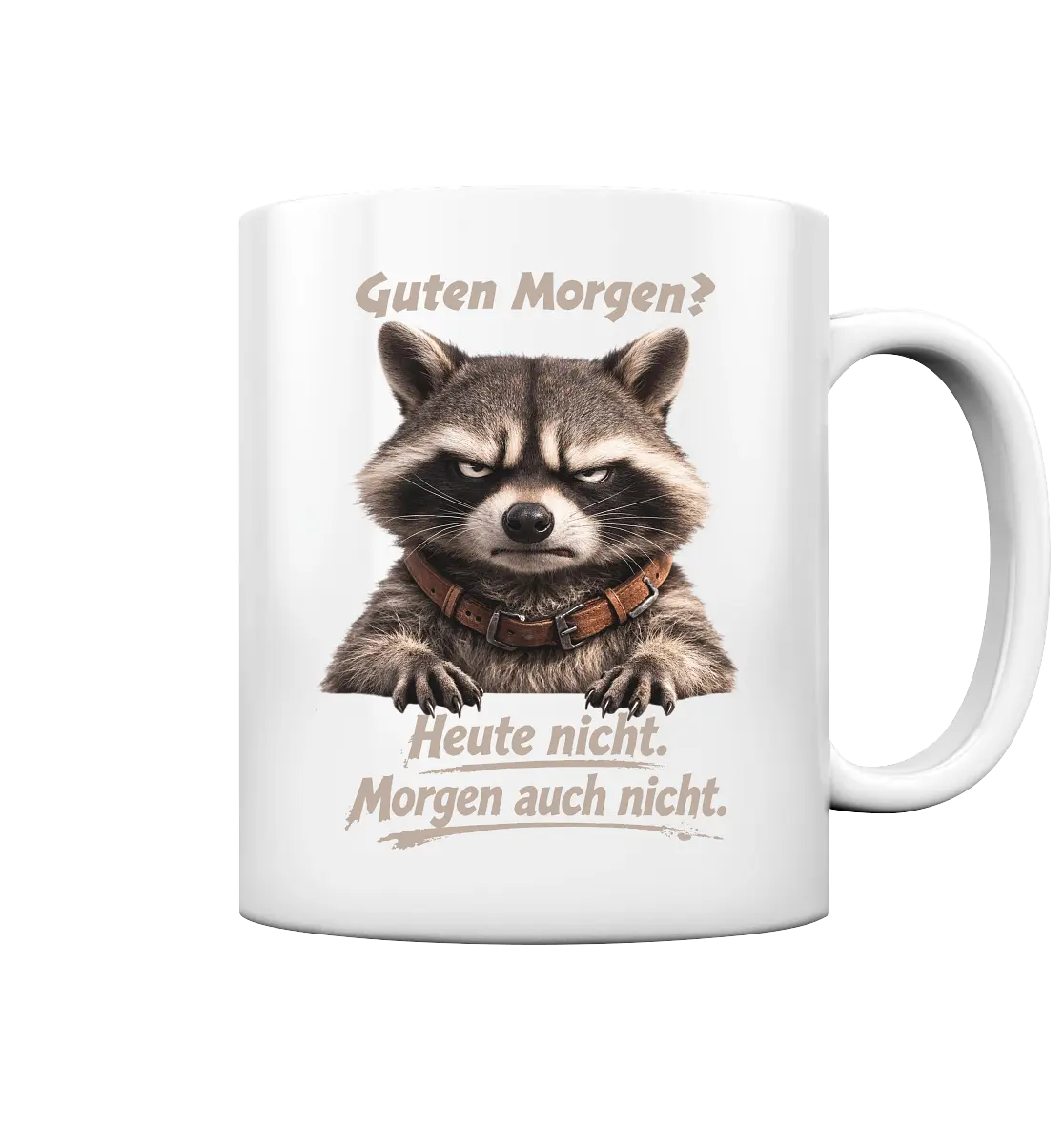 Guten Morgen? Heute nicht. Grumpy Waschbär Racoon - Tasse glossy - PAWentura
