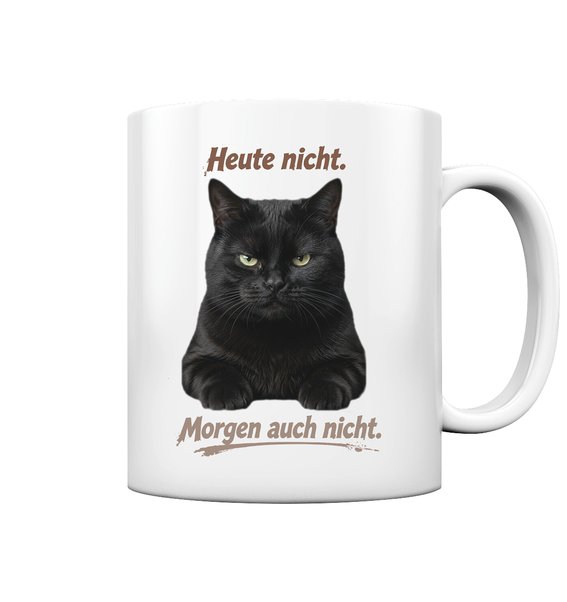 Heute nicht. Morgen auch nicht! Grumpy Black Cat - Tasse glossy