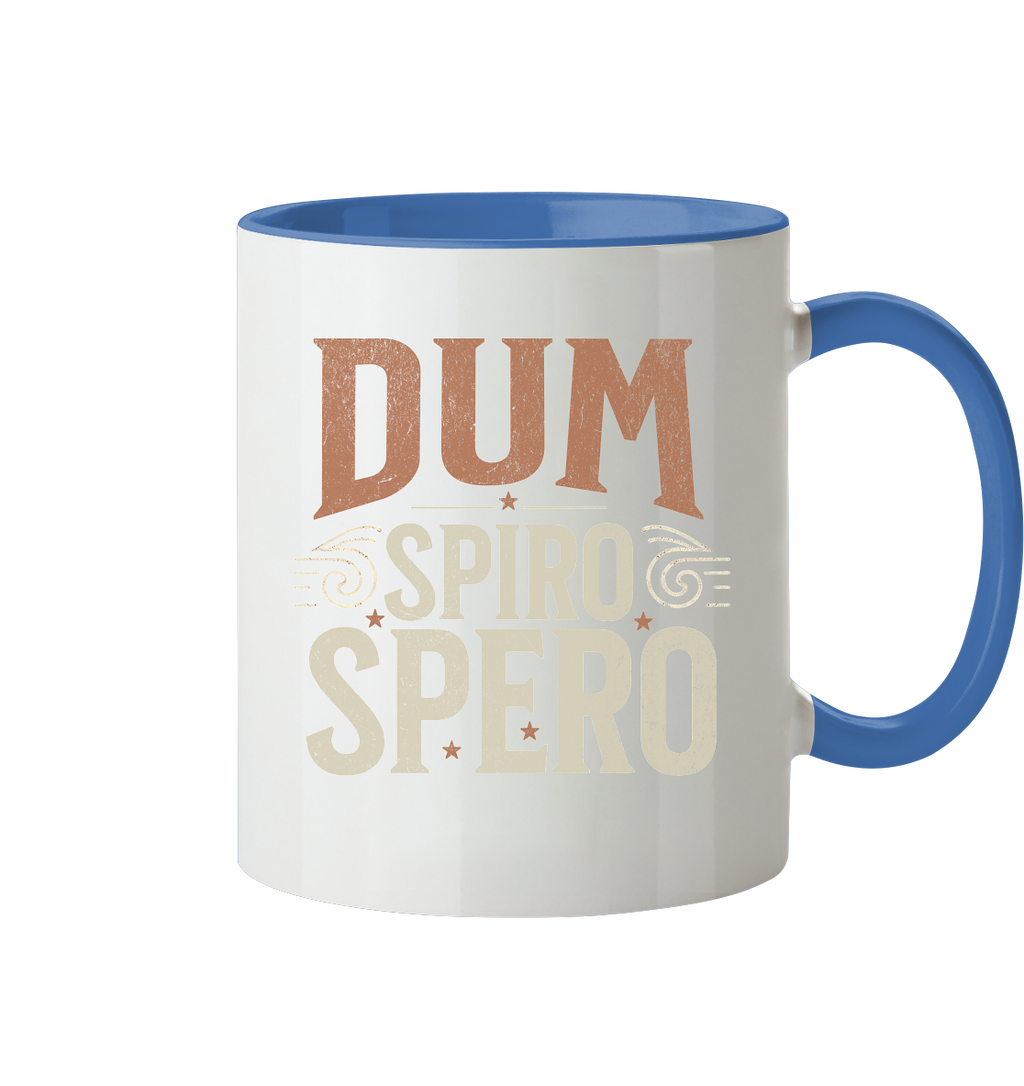 Dum Spiro Spero - Solange ich atme, hoffe ich - Tasse zweifarbig