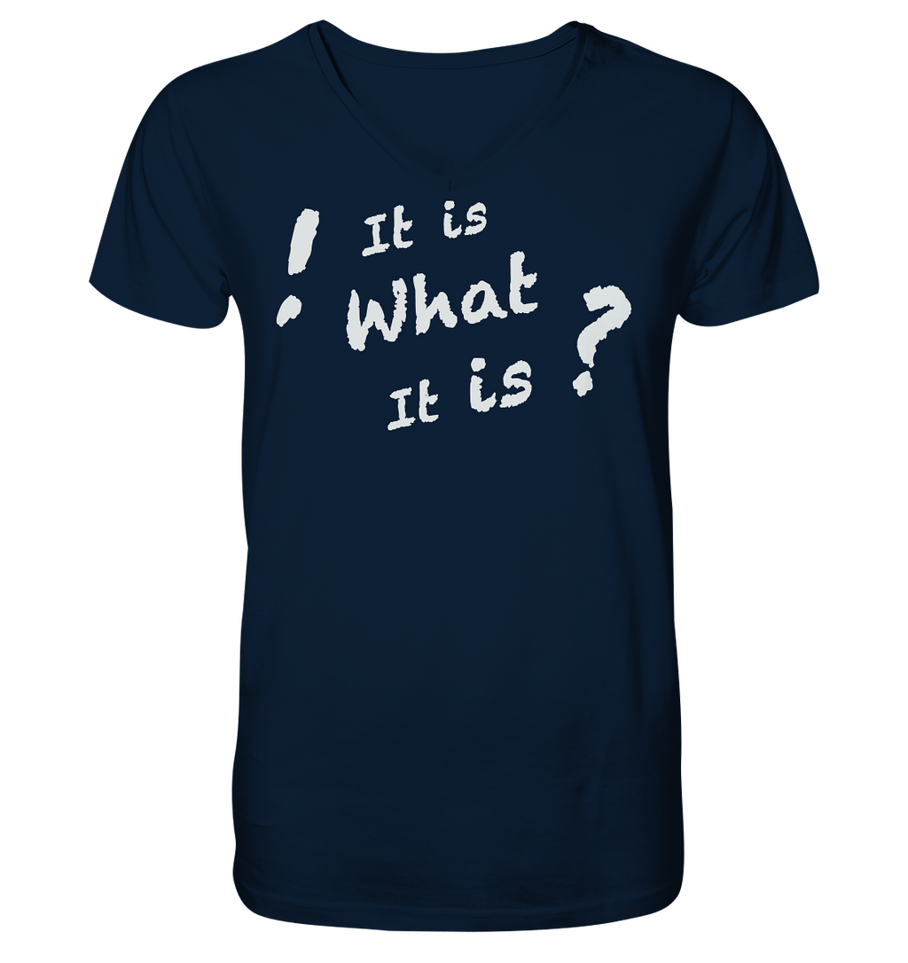 It is what it is - personalisierbar - V-Neck Shirt