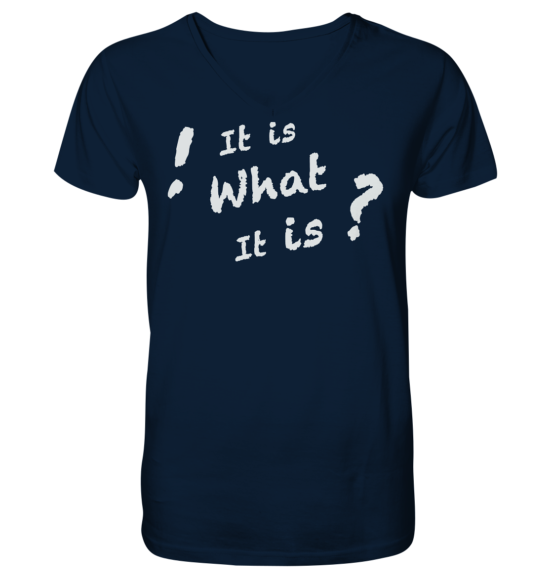 It is what it is - personalisierbar - V-Neck Shirt