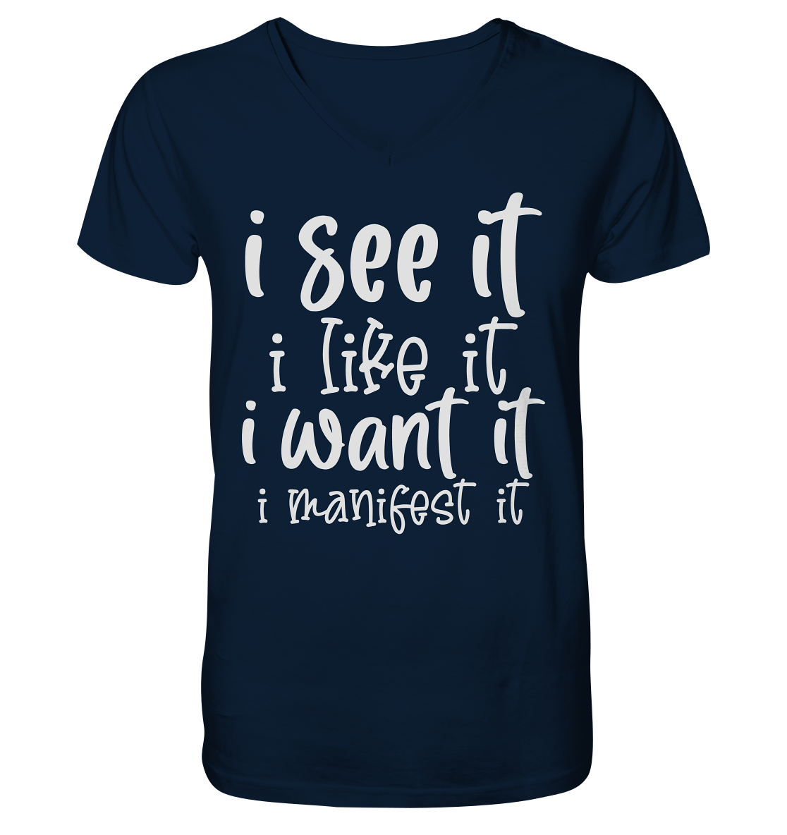 See it like it want it manifest it - V-Neck Shirt