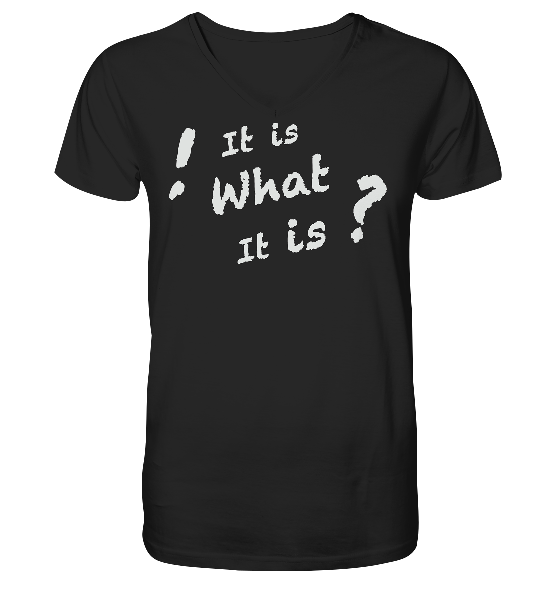 It is what it is - personalisierbar - V-Neck Shirt