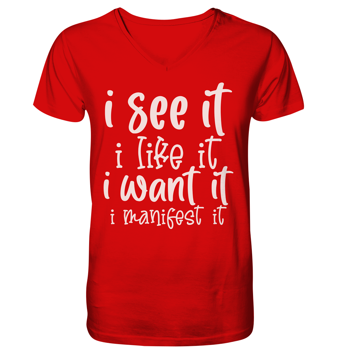 See it like it want it manifest it - V-Neck Shirt